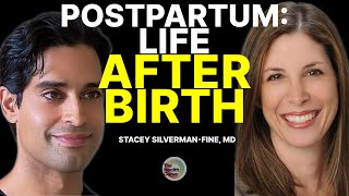 Postpartum: Navigating Life After Birth | Stacey Silverman Fine MD, OBGYN