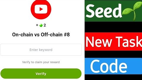 On chain vs Of chain#8 ! Seed New Youtube Video code ! Seed New task code ! Seed new video code.