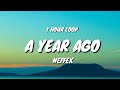 NEFFEX A YEAR AGO 1 Hour Loop 