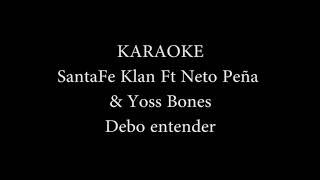 Santa Fe Klan Ft Neto Pea Y Yoss Bones debo Entender Karaoke