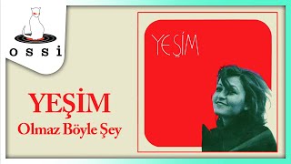 Yeşim - Olmaz Böyle Şey Resimi