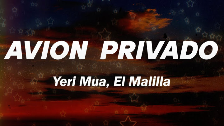 Yeri Mua, El Malilla - Avión Privado ❤️ (Letra)