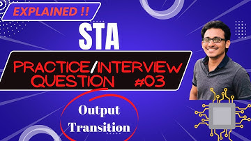 Interview Question #03 | Output Transition Time | Static Timing Analysis (STA) | @vlsiexcellence  ✍️
