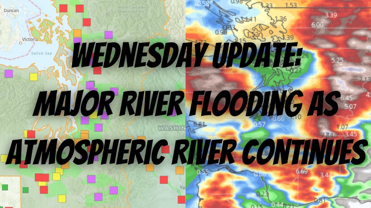 Wednesday Update: Major River Flooding as Atmospheric River Continues ...