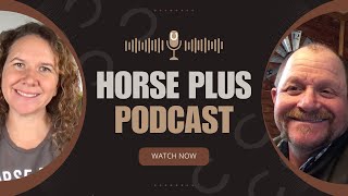 Horse Plus Podcast  Outlaw Equine Rescue and Rehab