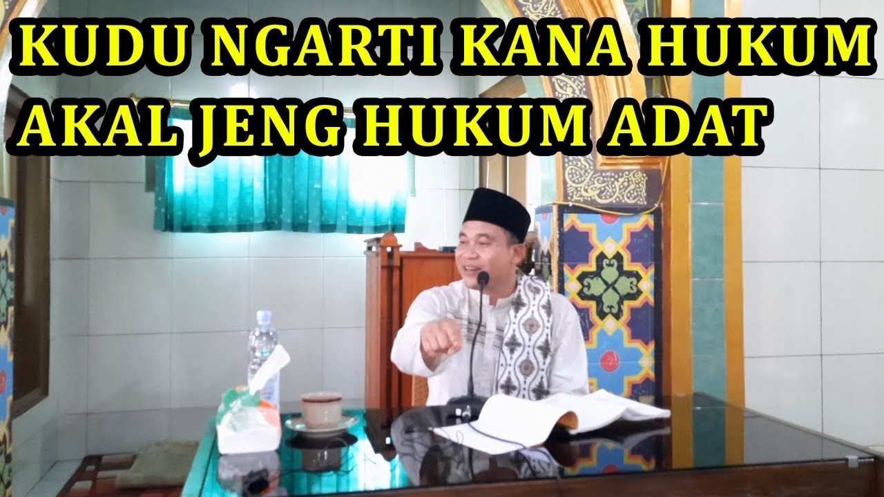 KUDU NGARTI KANA HUKUM AKAL JENG HUKUM ADAT