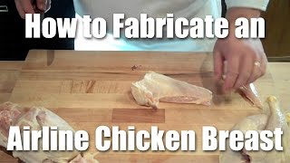 How to Fabricate (butcher) An Airline Chicken Breast