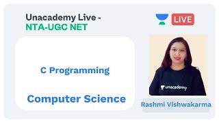 C Programming | Computer Science | Unacademy Live - NTA UGC NET | Rashmi Vishwakarma