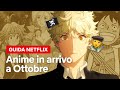Tutti gli anime IMPERDIBILI di ottobre | Netflix Italia