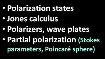 05. Polarization (Jones vectors and matrices, partial polarization, Stokes parameters)
