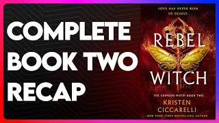Rebel Witch Book 2 Recap | The Crimson Moth Series Recap | Rebel Witch Summary