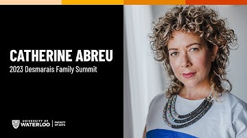 Catherine Abreu | 2023 Desmarais Family Summit Keynote