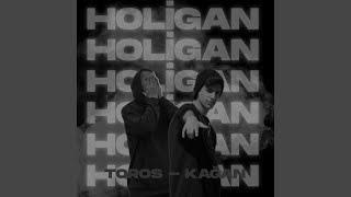 HOLİGAN (feat. Kağan) - Toros