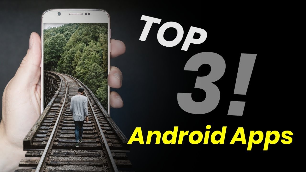 Top 3 Best Apps For Android - FREE Android Apps 2020