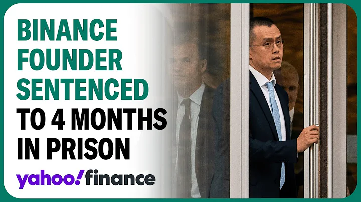 Binance founder Changpeng Zhao sentenced to 4 months in prison - DayDayNews