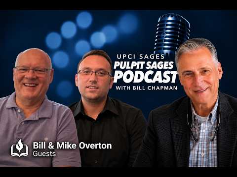 Pulpit Sages Podcast with Bill & Mike Overton: Father to Son: A Successful Pastoral Transition