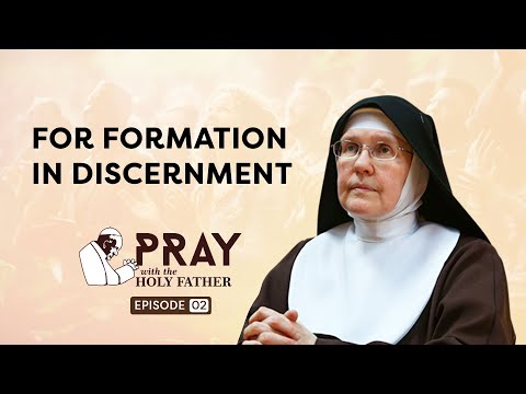 Pray with the Holy Father | For Formation in Discernment | Sr Colette