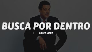 Grupo Niche - Busca Por Dentro (Letra/Lyrics)