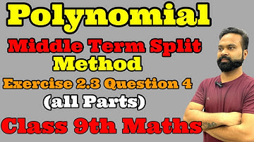 Middle Term Spilt | Exercise 2.3 Question 4 Class 9th | Polynomial by Hirdesh Sir
