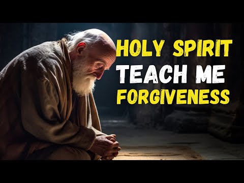 HOLY SPIRIT Give Me STRENGHTH to FORGIVE and MOVE ON