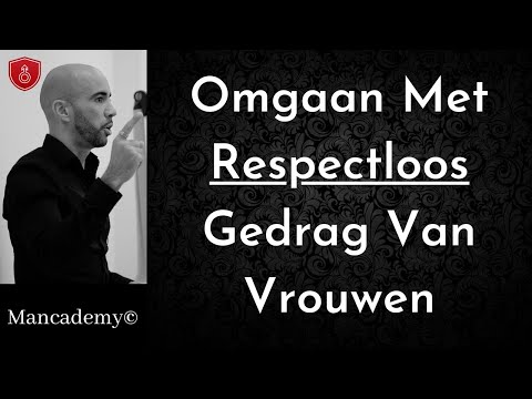 Omgaan Met Respectloos Gedrag Van Vrouwen (in relaties)