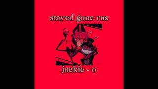 stayed gone rus - jackie-O speed up