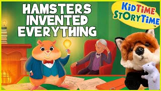 HAMSTERS Invented Everything | funny read aloud | invention read aloud
