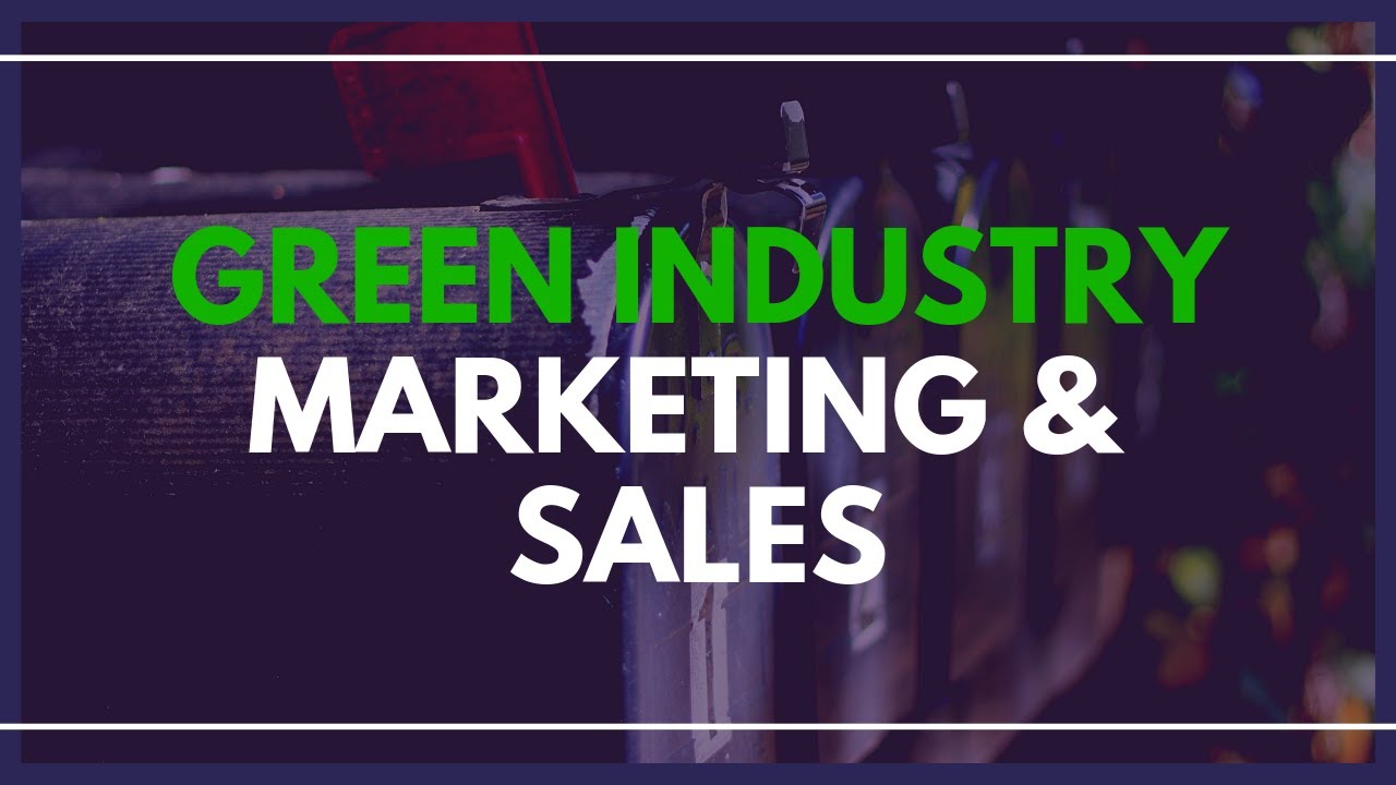 Sales and Marketing in the Green Industry YouTube