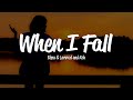 Elena Erin - When I Fall (Lyrics) ft. Larwood and Koh