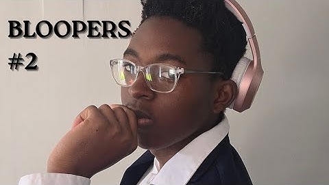 BLOOPER REEL #2