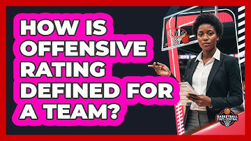 How Is Offensive Rating Defined For A Team?