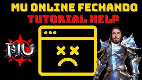 (MU ONLINE) PROBLEMA MU FECHANDO SOZINHO , OU FECHANDO NO MEIO DA INICIALIZAÇÃO COMO RESOLVER ISSO