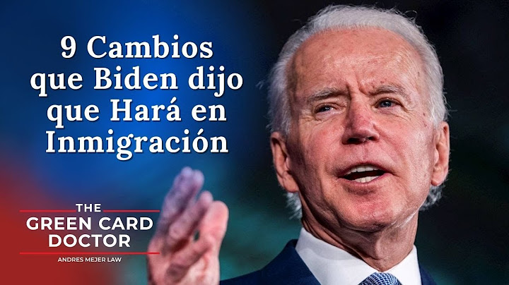 9 Cambios que Biden dijo que Hará en Inmigración en EE.UU.