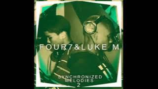 Four7 & Luke M - Synchronized Melodies 2