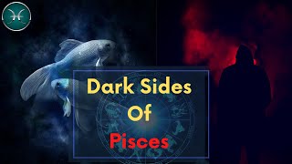 10 Dark Side traits Of Pisces