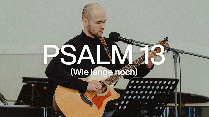 Psalm 13 (Wie lange noch) | Mark Zahn