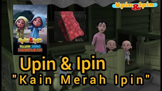 Kain Merah Ipin - Upin & Ipin Musim 14 Kualitas Full HD 1080P