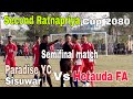 First semifinal  paradise yc sisuwar vs hetauda fa   second ratnapriya cup 2080