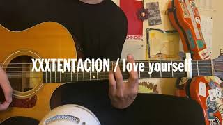 (Guitar tutorial with tab) XXXTENTACION / love yourself