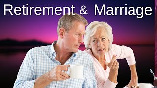 Retirement & Marriage - How to Survive (and Thrive) the 24/7