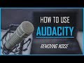 How To Use Audacity - Removing Background Noise