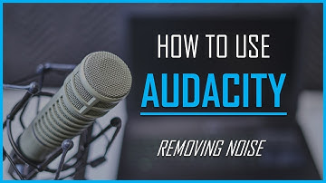 How To Use Audacity - Removing Background Noise