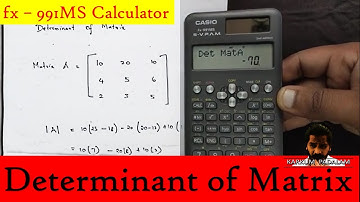 Determinant of Matrix | Matrix calculations by using the Casio Fx-991MS scientific calculator
