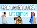 Kpop Dating Door Game || Life Edition Pt. 1||