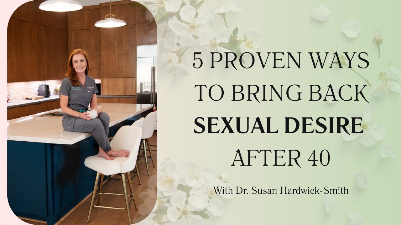 5 Proven Ways to Bring Back Sexual Desire After 40 | Empowering Midlife Wellness