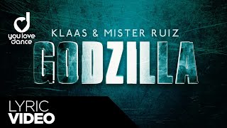 Klaas \u0026 Mister Ruiz – Godzilla (Lyric Video)