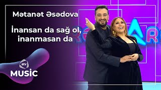 Mətanət Əsəsdova - İnansan Da Sağ Ol, Inanmasan Da Resimi