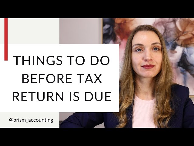 Things to do before your tax return is due