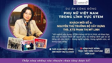 |Full–Vietnamese Women in STEM-EP06| ThS.KTS Phan Thị Mỹ Linh – Hành trình kiến tạo đô thị hạnh phúc