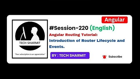 Introduction of Router Lifecycle and Events in Angular | Angular tutorial in English (Session-220)